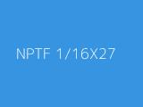 NPTF 1/16X27 